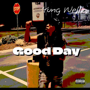 Good Day by Yung wellz