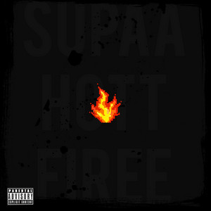 Supaa Hott Firee