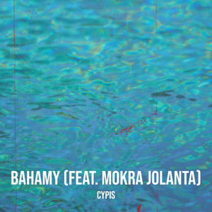 Cypis - Bahamy (feat. Mokra Jolanta)
