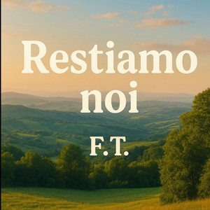 Restiamo noi by F.T.