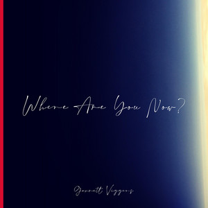 Where Are You Now?