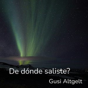 De Dónde Saliste? by Gusi Altgelt