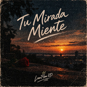 Tu mirada Miente by LianFlow RD