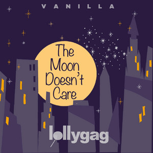 The Moon Doesn't Care by Vanilla
