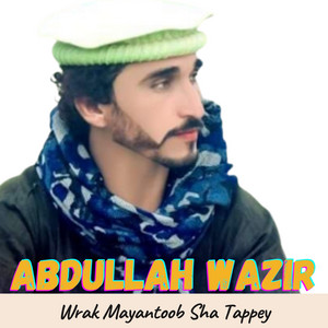 Abdullah Wazir - Wrak Mayantoob Sha Tappey