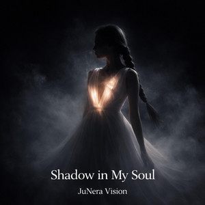 JUNERA VISION - Shadow in My Soul