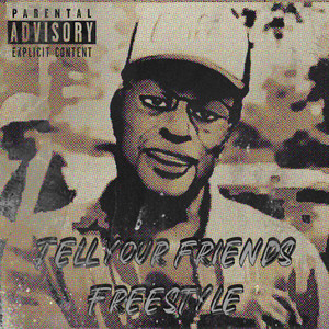 Tell Your Friends Freestyle by Brandon Dant'e