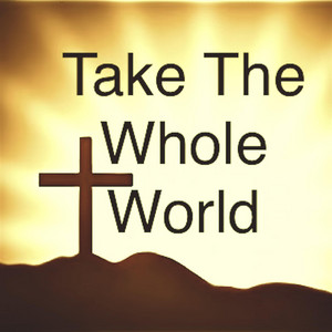 Take The Whole World by Steven Luke Naylor