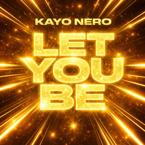 Let You Be (Flexi Mix) by KAYO NERO