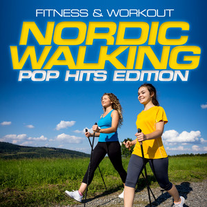 Fitness &amp; Workout: Nordic Walking-Pop Hits Edition