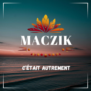C'était autrement by Maczik