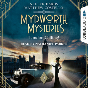 London Calling! [Mydworth Mysteries, Episode 3, A Cosy Historical Mystery Series (Unabridged)]