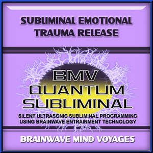 Subliminal Emotional Trauma Release - Silent Ultrasonic Track