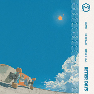 Better Days by Bomshi, lightheart, Cloud E Daze