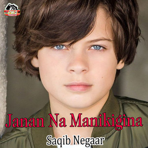 Saqib Negaar - Janan Na Manikigina