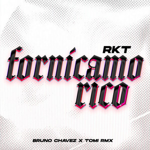 Fornicamo Rico RKT by Tomi Rmx, Bruno Chavez Dj
