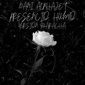PRESENCIO HUMO - VERSION GUARACHA by Dani Alphajet
