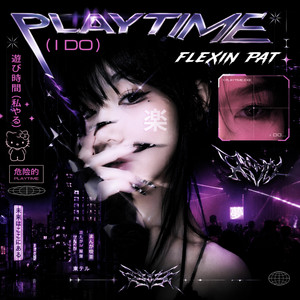 Flexin Pat - Playtime (I do)