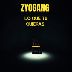 lo que tu quieras by ZYOGANG