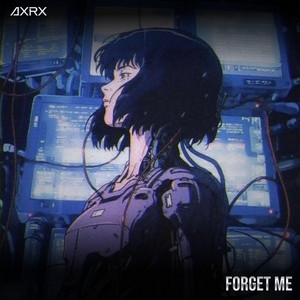 Forget Me by AXRX