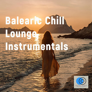 Balearic Chill Lounge Instrumentals