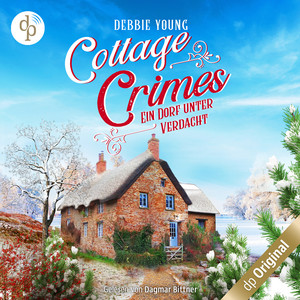 Ein Dorf unter Verdacht [Cottage Crimes (Sophie Sayers ermittelt), Band 3 (Ungekürzt)]
