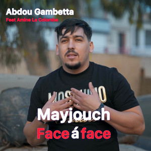 Mayjouch Face À Face by Abdou Gambetta, Amine La Colombe