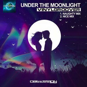 Under The Moonlight - Original Naughty Mix by Vinylgroover