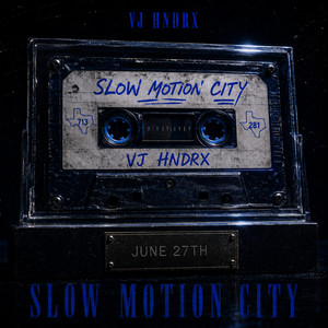 Slow Motion City by VJ HNDRX