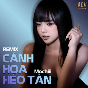 Mochiii - Cánh Hoa Héo Tàn (Edm)