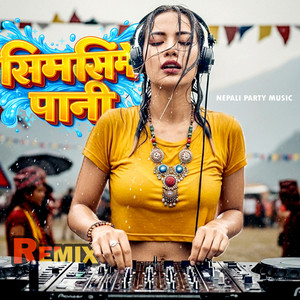 Nepali Party Music - Simsime Pani (feat. Rekha S.)