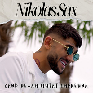 Nikolas Sax - Cand Ne-Am Mutat Impreuna