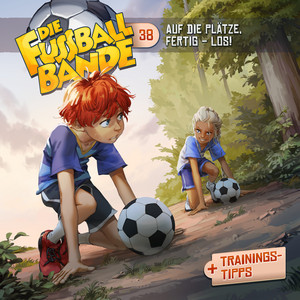 Kapitel 05: Auf die Plätze, fertig – LOS! (Folge 38) by Die Fussballbande