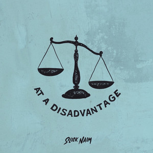 At A Disadvantage - Slick Naim