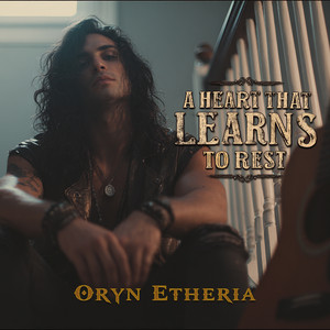 A Heart That Learns to Rest by Oryn Etheria