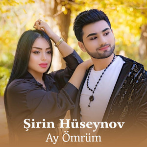 Şirin Hüseynov - Ay Ömrüm