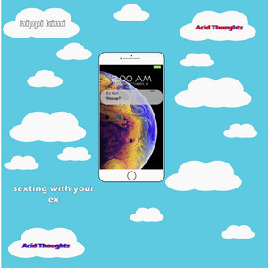 Acid Thoughts (Sexting With Your Ex)