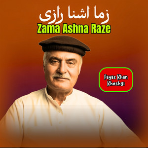Fayaz Khan Kheshgi - Zama Ashna Raze