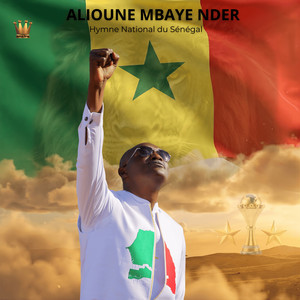 ALIOUNE MBAYE NDER - HYMNE NATIONAL DU SENEGAL