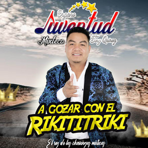 Órgano Juventud Mixteco de Tery Quiroz - A Gozar Con El Rikititriki