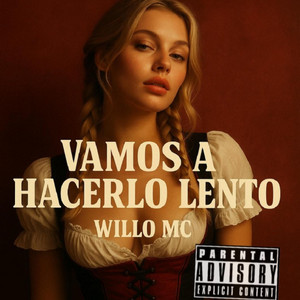 Vamos a hacerlo lento by Willo MC