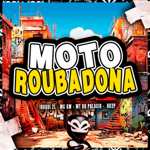 Iraqui Zl, Mc Gw, MT DO PALACIO & BK2P - Moto Roubadona