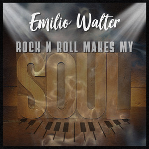 Rock 'n' Roll Makes My Soul by Emilio Walter