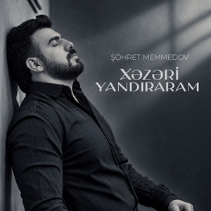 Xəzəri Yandıraram by Şöhret Memmedov