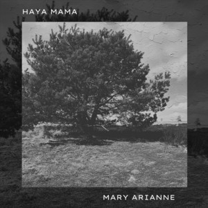 Haya Mama by Mary Arianne