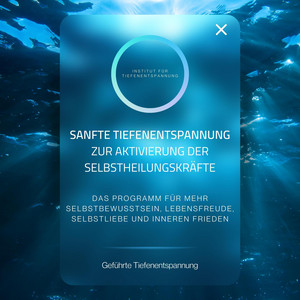 Sanfte Tiefenentspannung zur Aktivierung der Selbstheilungskräfte (Das Programm für mehr Selbstbewusstsein, Lebensfreude, Selbstliebe und inneren Frieden)