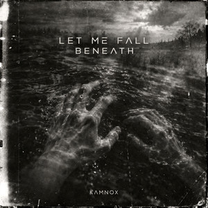 Let Me Fall Beneath by KamNox