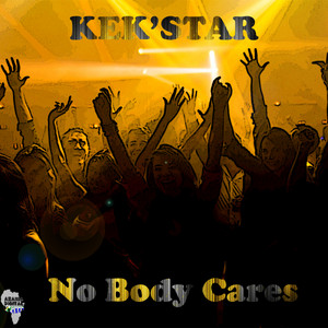 Nobody Cares - Original Mix by Kek'star cover art