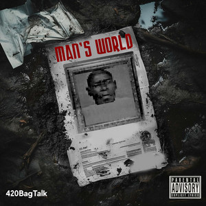 Man's World by 420BagTalk