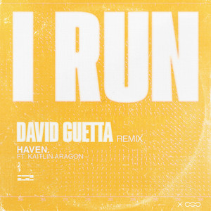 I Run - David Guetta Remix by HAVEN., Kaitlin Aragon, David Guetta